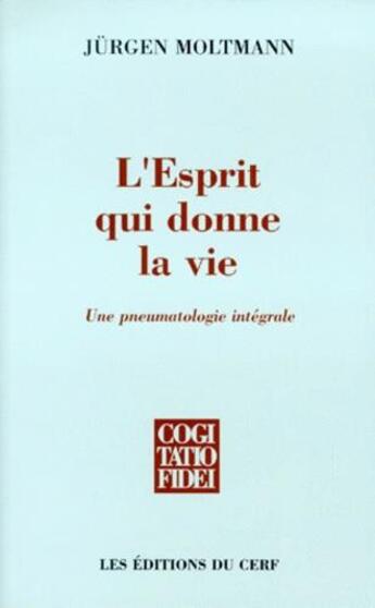 Couverture du livre « L'esprit qui donne la vie » de Jurgen Moltmann aux éditions Cerf