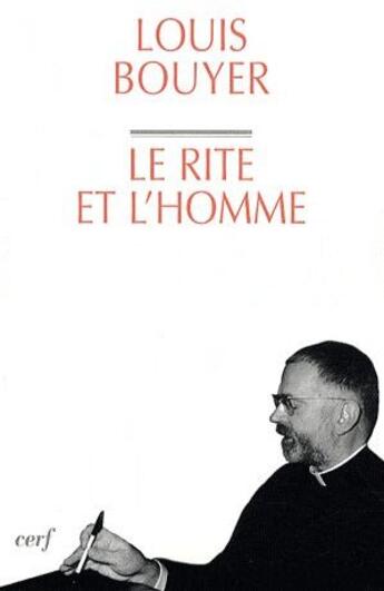 Couverture du livre « Le rite et l'homme » de Louis Bouyer aux éditions Cerf