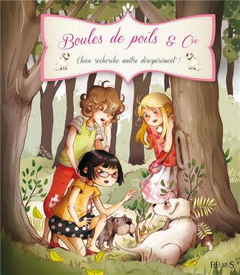 Couverture du livre « BOULES DE POILS & CIE ; chien recherche maître désespérement » de Ariane Delrieu et Olivier Dupin et Juliette Parachini-Deny aux éditions Fleurus