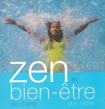 Couverture du livre « Zen et bien-être » de Eric Chaline aux éditions Albin Michel