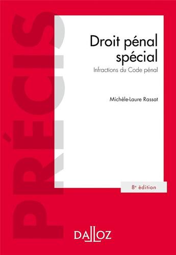 Couverture du livre « Droit pénal spécial ; infractions du code pénal (8e édition) » de Michele-Laure Rassat aux éditions Dalloz