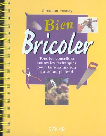 Couverture du livre « Bien bricoler » de Christian Pessey aux éditions Solar