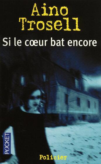 Couverture du livre « Si le coeur bât encore » de Aino Trosell aux éditions Pocket