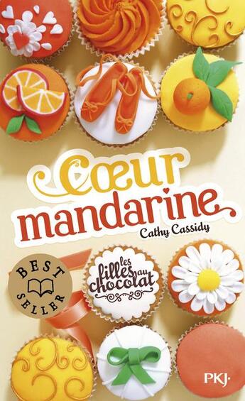 Couverture du livre « Les filles au chocolat Tome 3 : coeur mandarine » de Cathy Cassidy aux éditions Pocket Jeunesse