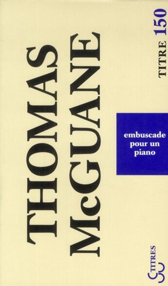 Couverture du livre « Embuscade pour un piano » de Thomas Mcguane aux éditions Christian Bourgois