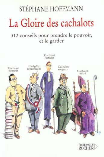 Couverture du livre « La Gloire des cachalots : 312 conseils pour prendre le pouvoir et le garder » de Stephane Hoffmann aux éditions Rocher