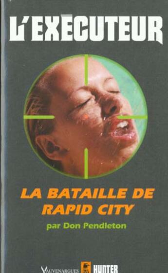 Couverture du livre « L'exécuteur t.176 ; la bataille de rapid city » de Don Pendleton aux éditions Fleuve Editions