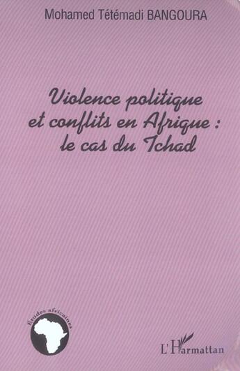 Couverture du livre « Violence politique et conflits en afrique : le cas du tchad » de Bangoura M T. aux éditions L'harmattan