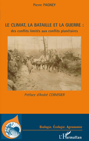 Couverture du livre « Le climat, la bataille et la guerre ; des conflits limités aux conflits planétaires » de Pierre Pagney aux éditions L'harmattan