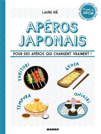 Couverture du livre « Apéros japonais ; pour des apéros qui changent vraiment ! » de Patrice Hauser et Laure Kie aux éditions Mango