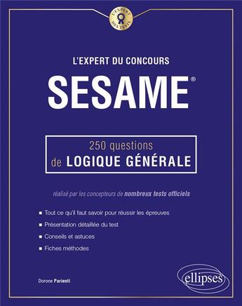 Couverture du livre « L'expert du concours SESAME ; 250 questions de logique générale » de Dorone Parienti aux éditions Ellipses