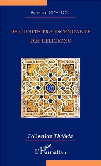 Couverture du livre « De l'unité transcendante des religions » de Frithjof Schuon aux éditions L'harmattan