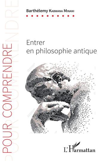 Couverture du livre « Entrer en philosophie antique » de Minani B. Kabwana aux éditions L'harmattan