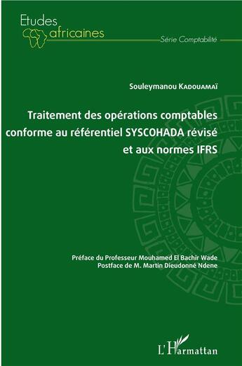 Couverture du livre « Traitement des opérations comptables conforme au réferentiel syscohada révisé et aux normes IFRS » de Souleymanou Kadouamai aux éditions L'harmattan