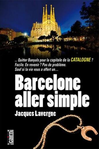 Couverture du livre « Barcelone, aller simple » de Jacques Lavergne aux éditions Cairn