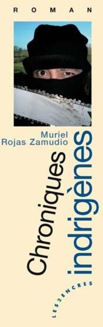 Couverture du livre « Chroniques indrigènes » de Muriel Rojas Zamudio aux éditions Les Deux Encres