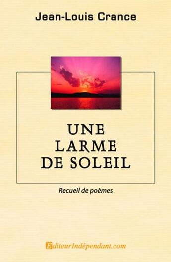 Couverture du livre « Une larme de soleil » de Jean-Louis Crance aux éditions Edilivre