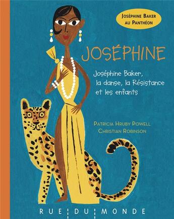 Couverture du livre « Joséphine : Joséphine Baker, la danse, la resistance et les enfants » de Christian Robinson et Patricia Hruby Powell aux éditions Rue Du Monde