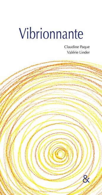 Couverture du livre « Vibrionnante » de Valerie Linder et Claudine Paque aux éditions Esperluete