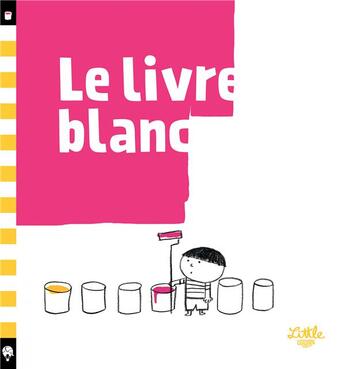 Couverture du livre « Le livre blanc » de Borando Sylvia et Lorenzo Clerici et Elisabetta Pica aux éditions Little Urban