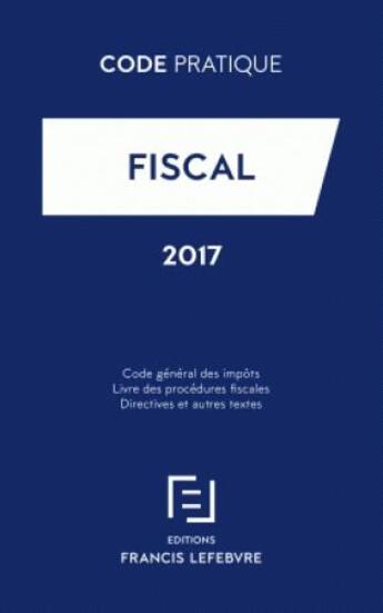 Couverture du livre « Code fiscal (édition 2017) » de  aux éditions Lefebvre