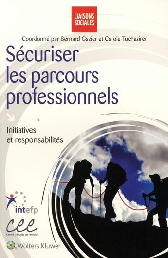 Couverture du livre « Sécuriser les parcours professionnels ; initiatives et responsabilités » de Bernard Gazier et Carole Tuchszirer aux éditions Liaisons