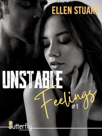 Couverture du livre « Unstable feelings t.1 » de Ellen Stuart aux éditions Butterfly