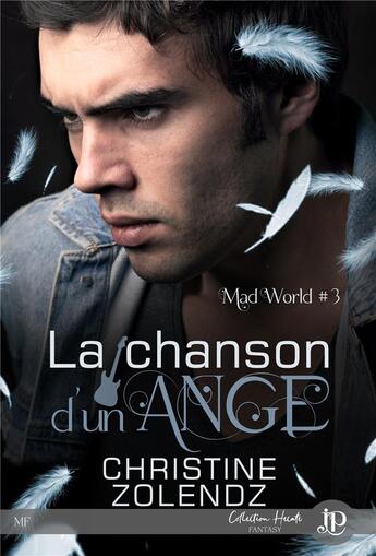 Couverture du livre « Mad world t.3 ; la chanson d'un ange » de Christine Zolendz aux éditions Juno Publishing