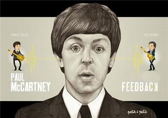 Couverture du livre « Paul Mccartney en BD ; feedback » de Alex Bochard aux éditions Petit A Petit