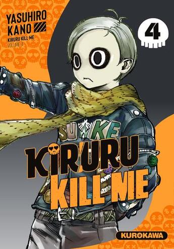 Couverture du livre « Kiruru kill me Tome 4 » de Yasuhiro Kano aux éditions Kurokawa