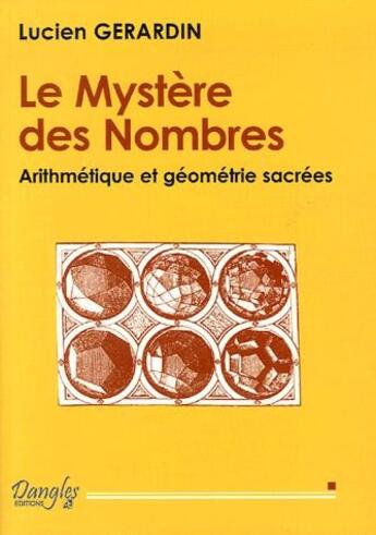 Couverture du livre « Le mystère des nombres ; arithmétique et géométrie sacrée » de  aux éditions Dangles