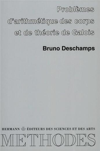 Couverture du livre « Problèmes d'arithmétique des corps et de théorie de Galois » de Deschamps-B aux éditions Hermann