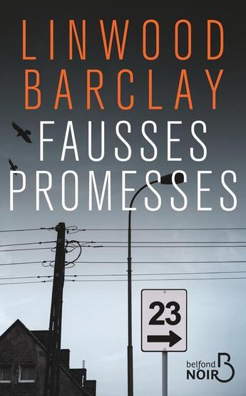 Couverture du livre « Fausses promesses » de Linwood Barclay aux éditions Belfond