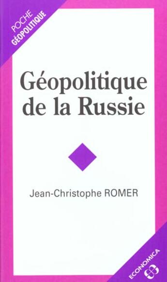 Couverture du livre « Geopolitique De La Russie » de Jean-Christophe Romer aux éditions Economica