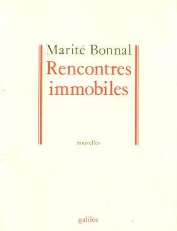 Couverture du livre « Rencontres immobiles » de Marite Bonnal aux éditions Galilee