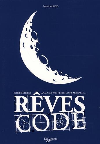 Couverture du livre « Rêves code » de Franck Aulisio aux éditions De Vecchi