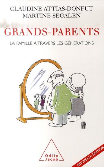 Couverture du livre « Grands-parents : La famille à travers les générations » de Claudine Attias-Donfut et Martine Segalen aux éditions Odile Jacob