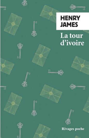 Couverture du livre « La tour d'ivoire » de Henry James aux éditions Rivages