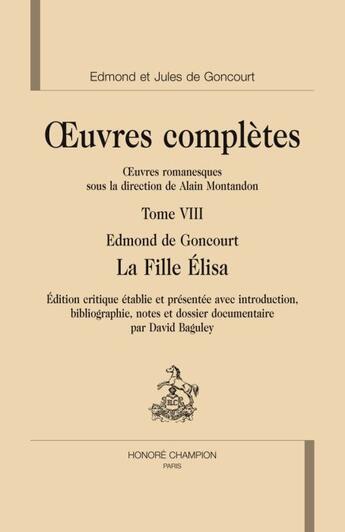 Couverture du livre « Oeuvres complètes t.8 ; la fille Elisa » de Edmond De Goncourt aux éditions Honore Champion