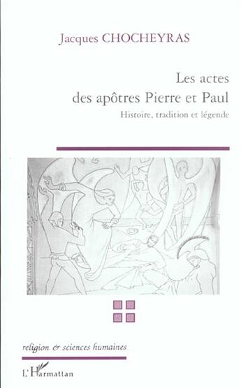 Couverture du livre « Les actes des apotres pierre et paul - histoire, tradition et legende » de Jacques Chocheyras aux éditions L'harmattan