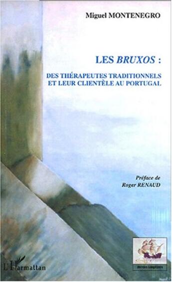 Couverture du livre « Les Bruxos » de Miguel Montenegro aux éditions L'harmattan