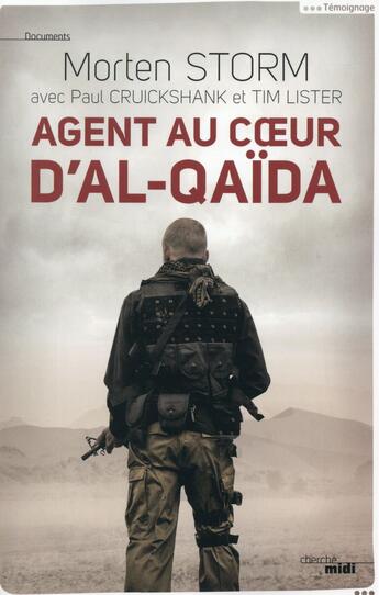 Couverture du livre « Agent au coeur d'Al-Quaïda » de Morten Storm et Paul Cruickshank et Tim Lister aux éditions Cherche Midi