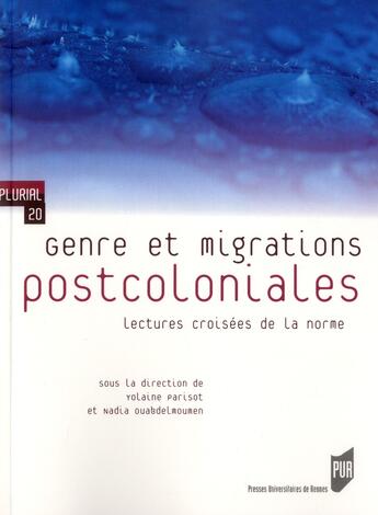 Couverture du livre « Genre et migrations postcoloniales ; lectures croisées de la norme » de  aux éditions Pu De Rennes