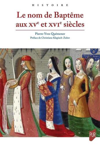 Couverture du livre « Le nom de baptême aux XVe et XVIe siècles » de Pierre-Yves Quemener aux éditions Pu De Rennes