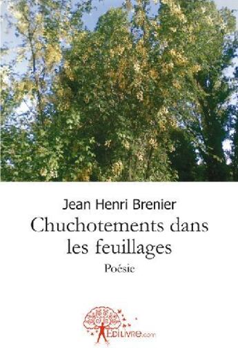 Couverture du livre « Chuchotements dans les feuillages » de Jean-Henri Brenier aux éditions Edilivre