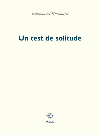 Couverture du livre « Un test de solitude » de Emmanuel Hocquard aux éditions P.o.l