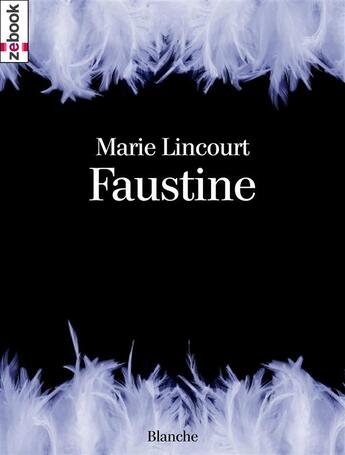 Couverture du livre « Faustine » de Marie Lincourt aux éditions Zebook.com