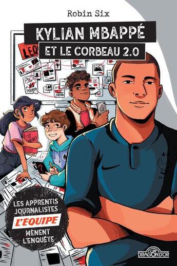 Couverture du livre « L'Equipe ; Kylian Mbappé et le corbeau 2.0 » de Robin Six aux éditions Les Livres Du Dragon D'or