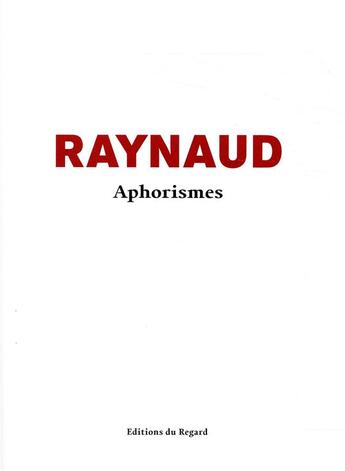 Couverture du livre « Aphorismes » de Jean-Pierre Raynaud aux éditions Le Regard