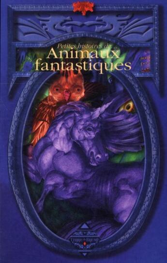 Couverture du livre « Petites histoires de... ; petites histoires d'animaux fantastiques » de Dominique Besancon aux éditions Terre De Brume